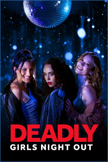 Deadly Girls Night Out 2021 720p WEB h264-BAE