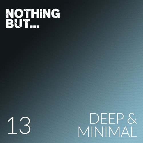 VA - Nothing But... Deep & Minimal, Vol. 13 (2021) (MP3)