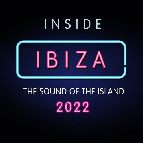 Inside Ibiza 2022 - The Sound of the Island (2021)