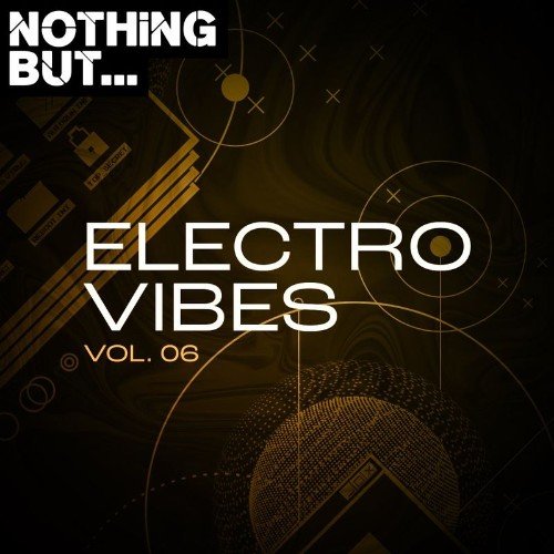 VA - Nothing But... Electro Vibes, Vol. 06 (2021) (MP3)