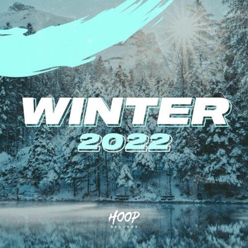 VA - Winter 2022 : The Best Pop and Dance Music for Your Winter Season by Hoop Records (2021) (MP3)