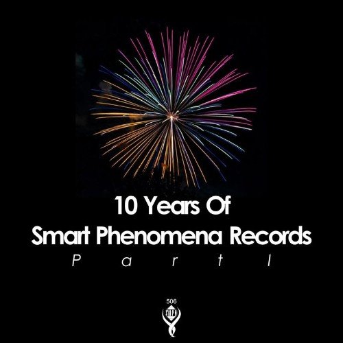 VA - 10 Years of Smart Phenomena Records/Part I (2021) (MP3)