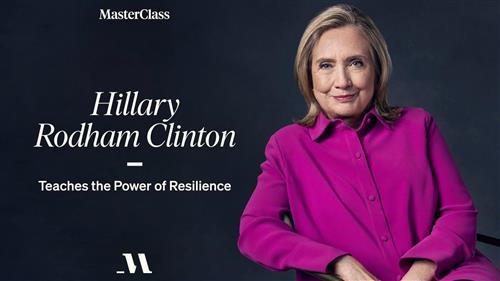 MasterClass - Teaches The Power of Resilience with Hillary Rodham Clinton