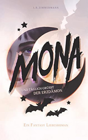 Cover: I  B  Zimmermann - Mona - Und täglich grüßt der Erzdämon