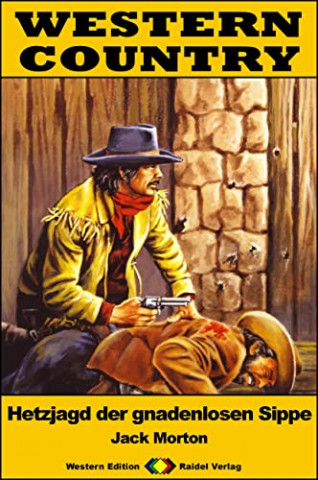 Jack Morton - Western Country 448 Hetzjagd der gnadenlosen Sippe Western-Reihe
