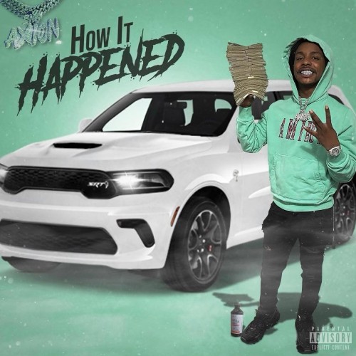 Lil Axion - How It Happened (2021)