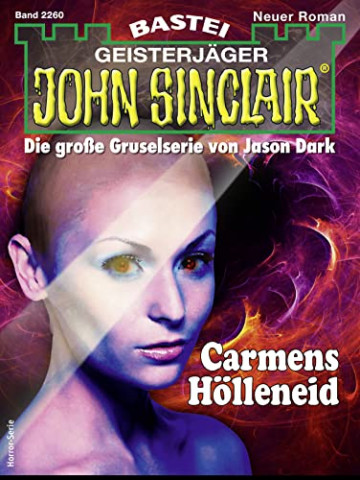 Jason Dark - John Sinclair 2260 - Carmens Hölleneid Jason Dark - John Sinclair 2260 - Carmens Hölleneid