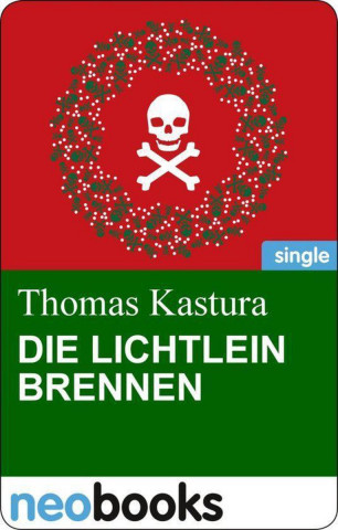 Kastura, Thomas - Die Lichtlein brennen