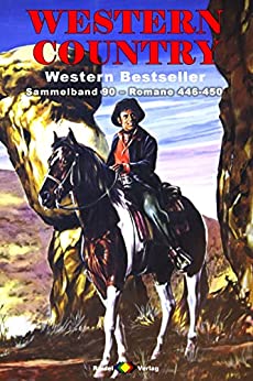 Cover: Jack Morton & William Ryan & Logan Stewart - Westery Sammelband 90 Romane 446-450 5 Western-Romane