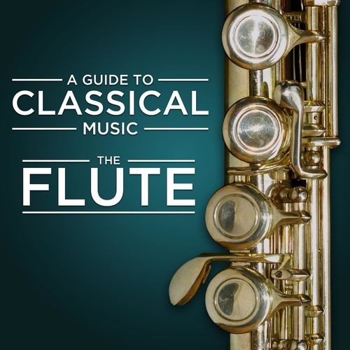 A Guide to Classical Music The Flute (2021)