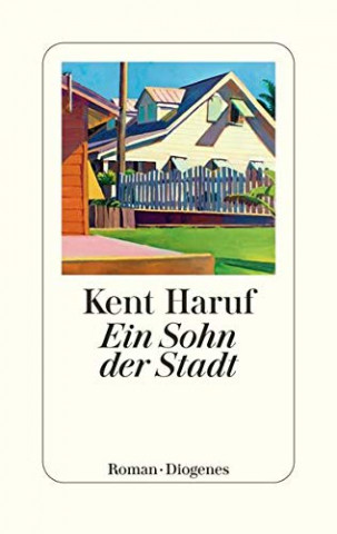Kent Haruf - Ein Sohn der Stadt