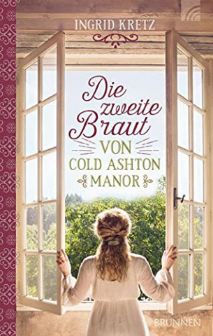 Ingrid Kretz - Die zweite Braut von Cold Ashton Manor