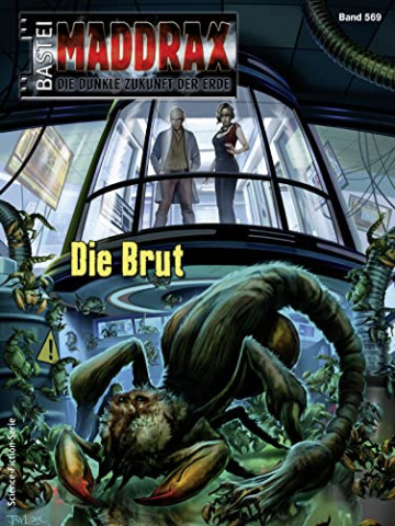 Ian Rolf Hill - Maddrax 569 - Die Brut Ian Rolf Hill - Maddrax 569 - Die Brut