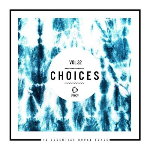 VA - Choices - 10 Essential House Tunes, Vol. 32 (2021) (MP3)