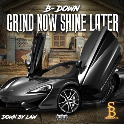 VA - B-Down - Grind Now Shine Later (2021) (MP3)