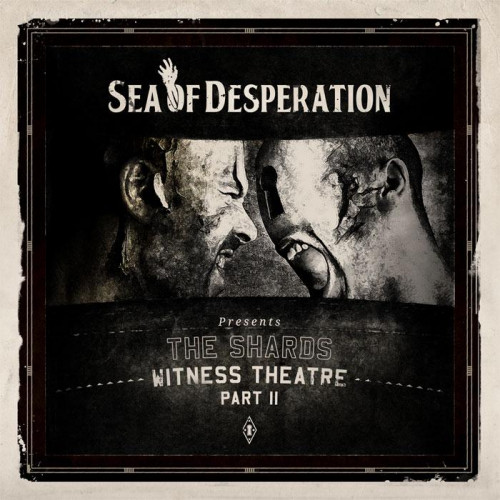 Sea of Desperation - The Shards - Witness Theatre (Part II) 2011