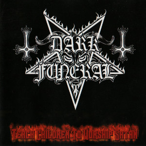 Dark Funeral - Teach Children To Worship Satan (2000) (EP)
