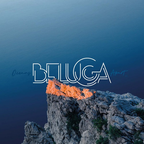 Beluga - Oceans Apart (2021) Beluga - Oceans Apart (2021)