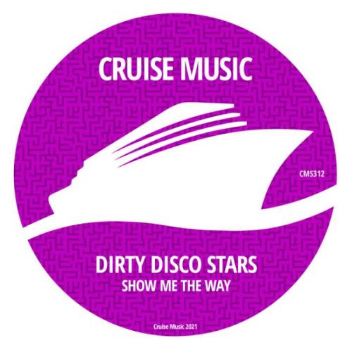 Dirty Disco Stars - Show Me The Way (2021)