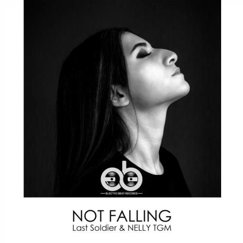 Last Soldier & Nelly Tgm - Not Falling (2021)