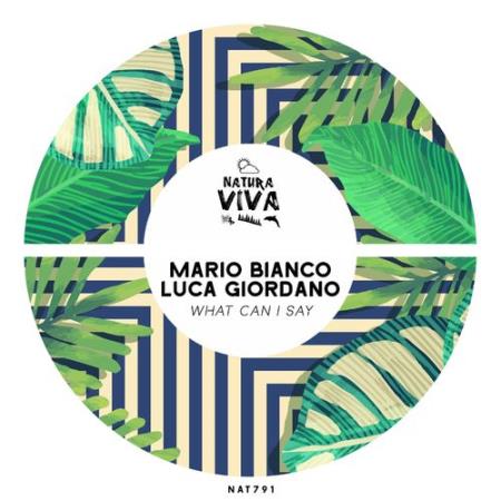Luca Giordano & Mario Bianco - What Can I Say (2021)