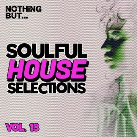 Nothing But... Soulful House Selections, Vol. 13 (2021)