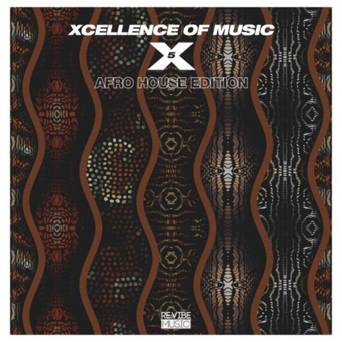 Xcellence of Music: Afro House Edition, Vol. 5 (2021)