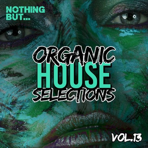 Nothing But... Organic House Selections, Vol. 13 (2021)