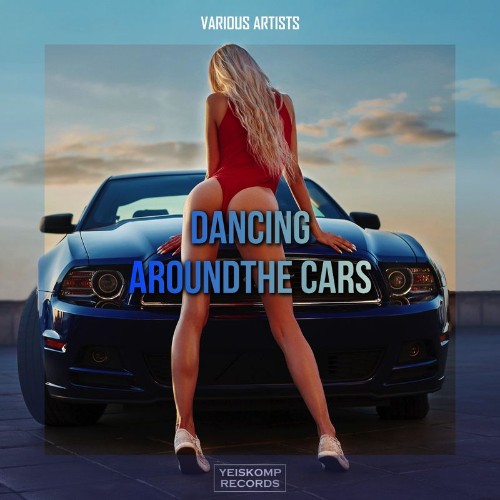 VA - Dancing Around The Cars (2021) (MP3)