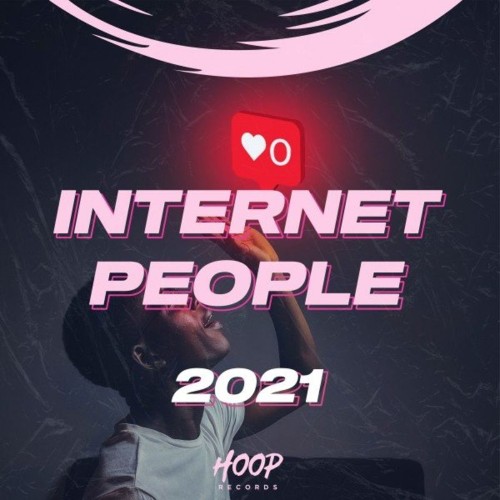 Internet People 2021: The Best Successes from the Internet Selected by Hoop Records (2021)