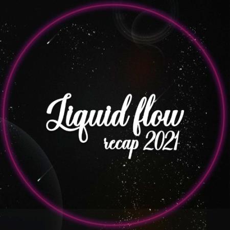 Liquid Flow Recap 2021 (2021)