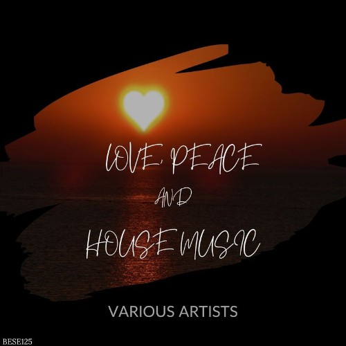 Love, Peace and House Music (2021)