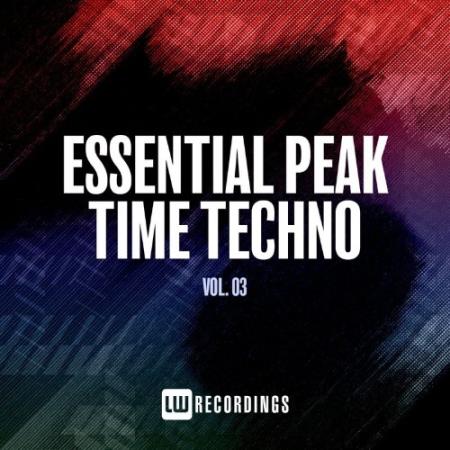 Essential Peak Time Techno, Vol. 03 (2021)