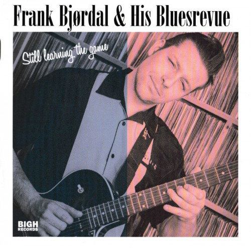 Frank Bjordal & His Bluesrevue - Still Learning The Game (2012) [lossless]