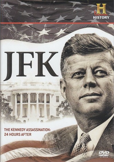History Channel - The Kennedy Assassination 24 Hours after (2009)