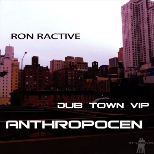 Ron Ractive - Anthropocene (Dub Town VIP) (2021)