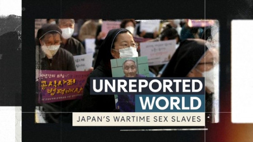 CH4 Unreported World - Japan's Wartime Sex Slaves (2021)