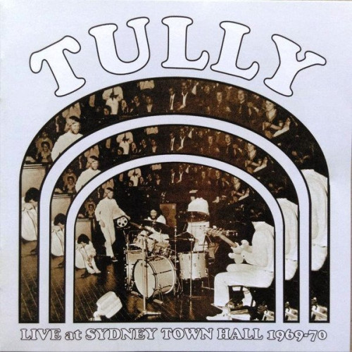 Tully - Live At Sydney Town Hall (1970) [2010] Lossless