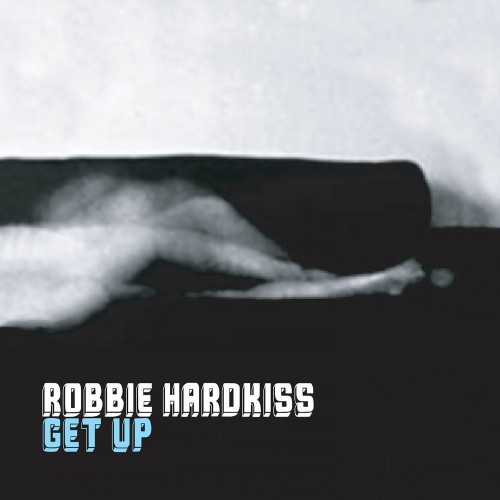 Robbie Hardkiss - Get Up (2021)