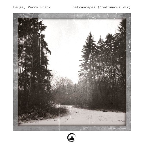VA - Lauge & Perry Frank - Selvascapes (Continuous Mix) (2021) (MP3)