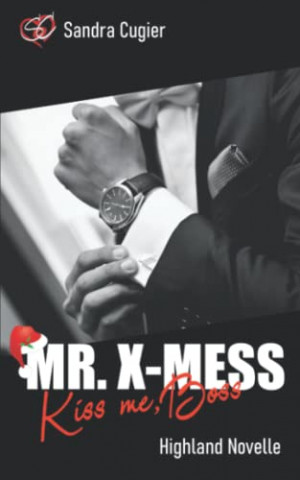 Sandra Cugier - Mr  X-Mess Kiss me, Boss