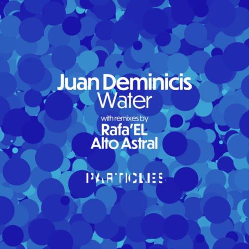 Juan Deminicis - Rebellion - Water (Particles Edition) (2021)