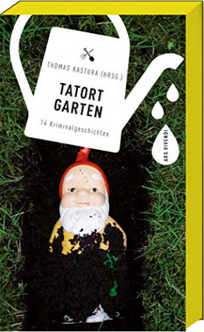 Cover: Thomas Kastura - Tatort Garten