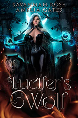 Amelia Gates & Savannah Rose - Lucifers Wolf Fantasy Liebesroman