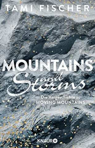 Cover: Tami Fischer - Mountains and Storms Die Vorgeschichte zu Moving Mountains (Fletcher University)