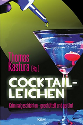 Thomas Kastura - Cocktail-Leichen