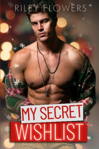 Riley Flowers - My Secret Wishlist Ein Enemies to Lovers - Weihnachtsliebesroman