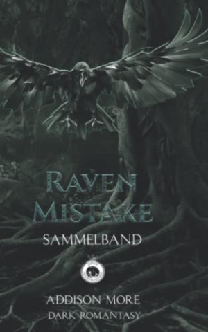 Addison More - Raven Mistake (Sammelband 1 - 3)