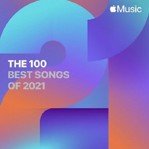 The 100 Best Songs of 2021 by APPLE MUSIC (2021)