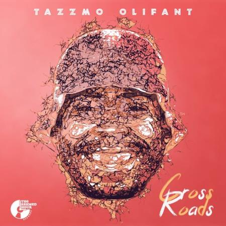 Tazzmo Olifant feat. Spumante - Cross Roads (2021)
